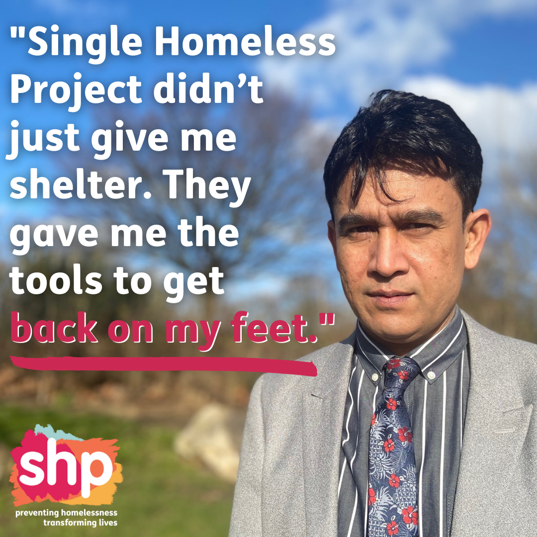 Man dressed up in smart attire with text beside him stating "Single Homeless Project didn't just give me shelter. They gave me the tools to get back on my feet."
